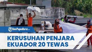 Kerusuhan Penjara di Ekuador Tewaskan 20 Orang