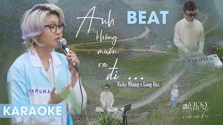 「KARAOKE TONE NAM」 ANH KHÔNG MUỐN RA ĐI LOFI MUSIC - VICKY NHUNG x LONG REX  BEAT KARAOKE CHUẨN