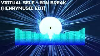 VIRTUAL SELF - EON BREAK HENRYMUSIC CUT