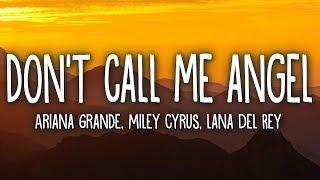 Ariana Grande - Dont Call Me Angel Lyrics feat. Miley Cyrus Lana Del Rey