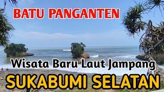 PANTAI BATU PANGANTENTempat Wisata Baru Di Laut JAMPANG SUKABUMI