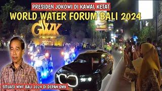 di jaga ketat presiden JOKOWI KE GWK BALI - WORLD WATER FORUM BALI 2024