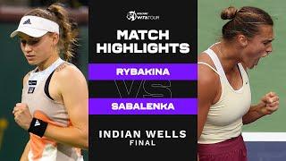 Elena Rybakina vs. Aryna Sabalenka  2023 Indian Wells Final  WTA Match Highlights