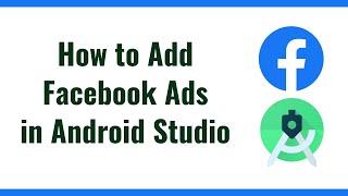 How to add facebook ads in android studio