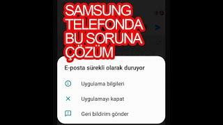 Android Uygulamalar durduruldu hatası çözüm Samsung telefonda E-posta sürekli olarak duruyor hatası