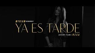 Myriam Hernández -  Ya es Tarde Video Oficial