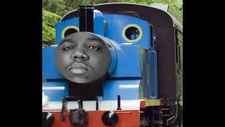 Biggie Smalls feat. Thomas the Tank Engine