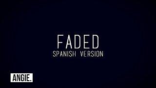 Alan Walker - Faded spanish version  Angie Salazar