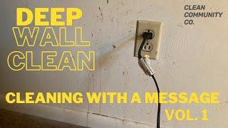 Cleaning With a Message Vol. 1 - Deep Wall Clean Feb 2024