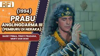 PRABU ANGLINGDARMA III PEMBURU DI NERAKA 1994 FULL MOVIE HD