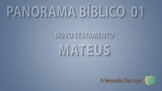 Pr Hernandes Dias Lopes - Panorama Bíblico - Novo Testamento Aula 1