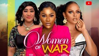 WOMEN OF WAR - DESTINY ETIKO JULIET NJEMANZE OLA DANIELS  - 2023 Latest Nigerian Full Movies