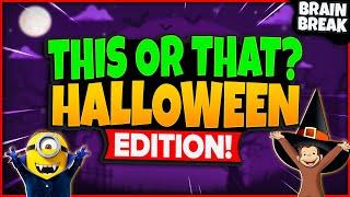 Halloween This or That?  Halloween Brain Break  Halloween Games For Kids  Just Dance  GoNoodle