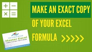 How To Make An EXACT Copy Of Your Excel Formula. Without Changing Cell References.