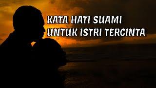 KATA HATI SUAMI UNTUK ISTRI TERCINTA