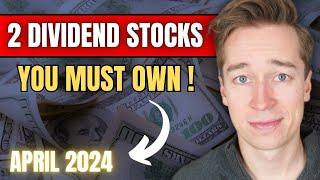 2 Dividend Stocks All Investors Must Own April 2024