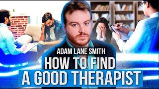 How to find a good therapist? Adam Lane Smith Attachment Specialist