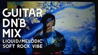 【Guitar in every tunes】LiquidMelodic soft rock vibe〖Guitar Dnb Mix Vol.1 2022〗