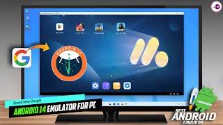 New Google Emulator Android 14 - The Best Android Emulator For PCLaptop  Best For PC Gamers