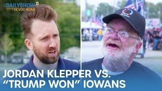 Jordan Klepper vs. Iowans Who Think Trump Won  The Daily Show