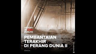 Pembantaian Terakhir di Perang Dunia II  HISTORIA.ID