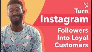 How To Turn Instagram Followers Into Paying Customers 2022