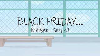 Black Friday  KIRIBAKU SKIT  MHA  GACHA  🪨 