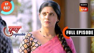 Dr Kamat Haar Nahi Mante  Pushpa Impossible  Ep 607  Full Episode  15 May 2024