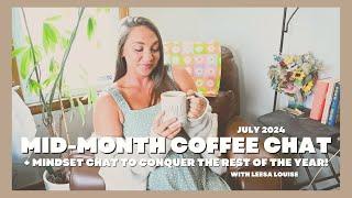 Mid-Month Coffee Chat + Mindset to Conquer Today & the Rest of 2024  July 2024