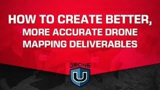 How To Create Better More Accurate Drone Mapping Deliverables
