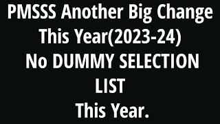 Big Change in PMSSS 2023-24 SessionNo DUMMY AllotmentSelection List Will Be Released This Year.