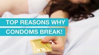 Top Reasons why condoms break