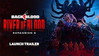 Back 4 Blood – Expansion 3 River of Blood Launch Trailer