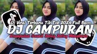 DJ CAMPUAN VIRAL 2024 SOUND TIK TOK JEDAG JEDUG MENGKANE FULL BASS