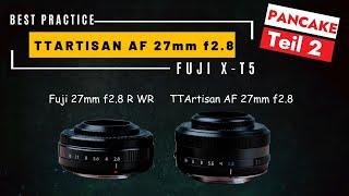 Fuji X-T5 mit Pancake für die Streetfotografie optimieren. Best Practices TTArtisan AF 27mm f2 8