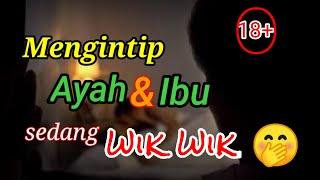 Mengintip ayah dan ibuku bercinta  CERITA HUMOR DEWASA