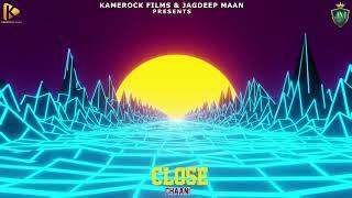 CLOSE  CHAANI  LATEST PUNJABI SONGS 2024  KAMEROCK FILMS