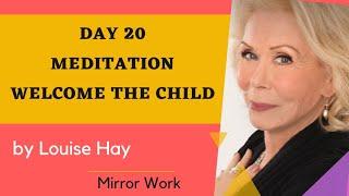 Day 20  Meditation  Mirror Work  Louise Hay Meditation Mirror Work