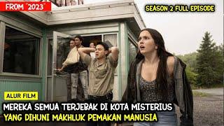 FROM SEASON 2 FULL EPISODE 1_10‼️BERTAHAN HIDUP DIKOTA TERKUTUK YANG DIHUNI MAKHLUK MENGERIKAN