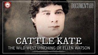 Cattle Kate Wyomings Most Famous Wild West Female Outlaw  American History Documentary