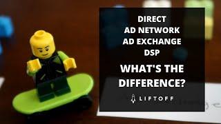 Direct Ad Network Ad Exchange DSP Whats the Difference?