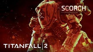Titanfall 2 Official Titan Trailer Meet Scorch
