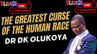 dr dk olukoya - the greatest curse of the human racedko olukoya sermons and prayers