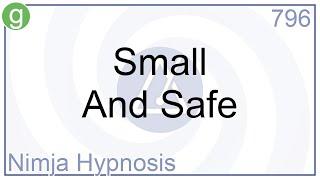 Small And Safe - Hypnosis