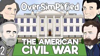 The American Civil War  - OverSimplified Part 2