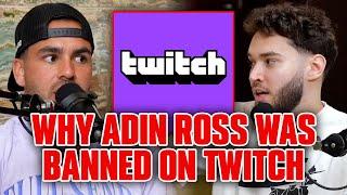 ADIN ROSS ON THE REAL REASON HE WAS BANNED FROM TWITCH