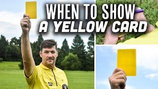 When Do You Show A YELLOW CARD?  5 Times to Show a Yellow Card