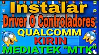 Como Instalar Drivers O Controladores Qualcomm Kirin Y MediaTek En Windows