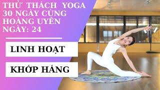 Thử thách Yoga 30 ngày - Ngày 24 - XOẠC NGANG XOẠC DỌC LINH HOẠT ĐÔI CHÂN TĂNG KHẢ NĂNG TẬP TRUNG