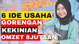 8 IDE USAHA GORENGAN KEKINIAN MODAL MINIM OMZET JUTAAN PER BULAN